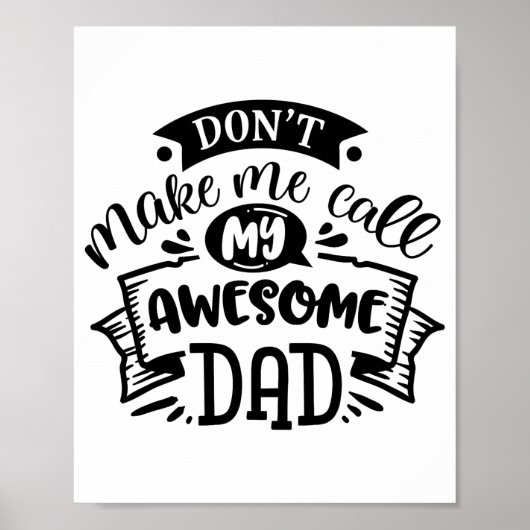 Daddy And Me Dont Make Me Call My Awesome Dad  Poster (Voorkant)