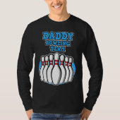 Daddy Bowling Team  Bowling  Father's Day T-shirt (Voorkant)