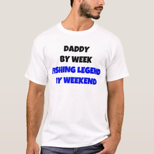 Daddy by Week Vist Legend By Weekend T-shirt (Voorkant)