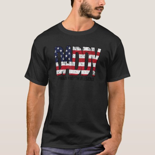 Daddy De Man Myth Legend Amerikaanse vlag Vader's T-shirt (Voorkant)