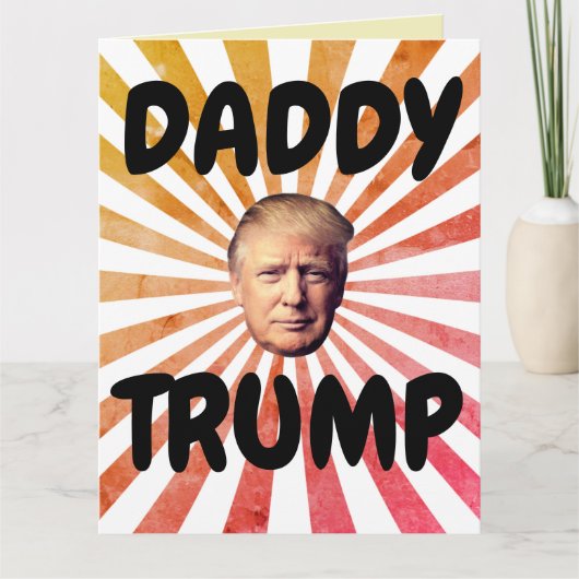 DADDY DONALD TRUMP BIG BIRTHDAY KAART (Voorkant)
