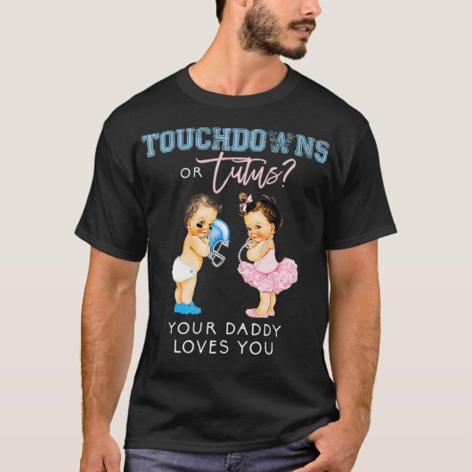 Daddy Gender Reveal Touchdown Tutu Baby Shower T-shirt (Voorkant)