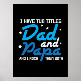 Daddy Gift Dad And Papa I Rock Them Poster