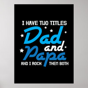 Daddy Gift Dad And Papa I Rock Them Poster