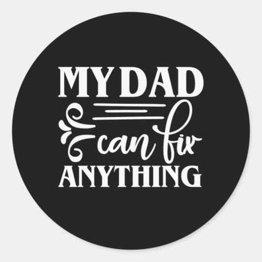 Daddy Gift My Dad Can Fix Anything Ronde Sticker (Voorkant)
