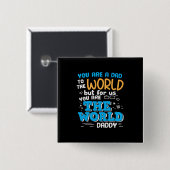Daddy Gift You Are Vierkante Button 5,1 Cm (Voorkant /achterkant)