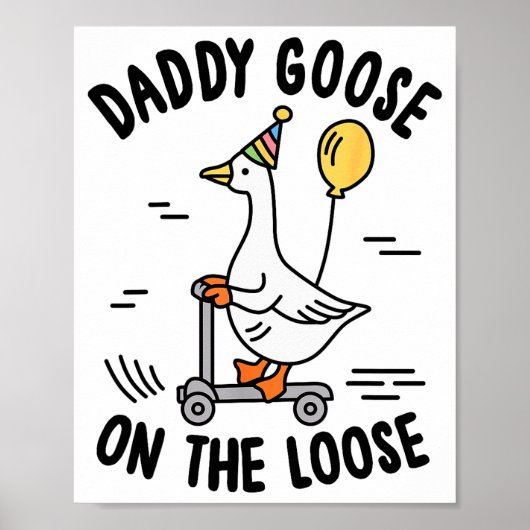 Daddy Goose On The Loose Funny Birthday Matching F Poster (Voorkant)