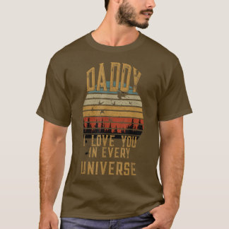 Daddy I Love You In Every Universe Vintage Father' T-shirt
