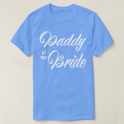 Daddy Of Bride Wedding Party Funny Matching Bridal T-shirt (Design voorkant)