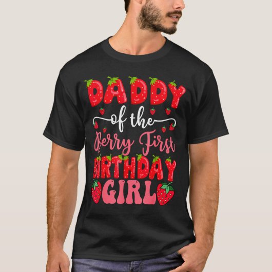 Daddy Of The Berry First Birthday Girl Strawberry T-shirt (Voorkant)