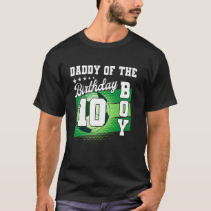 Daddy of the Birthday Boy is mijn 10e verjaardag T-shirt
