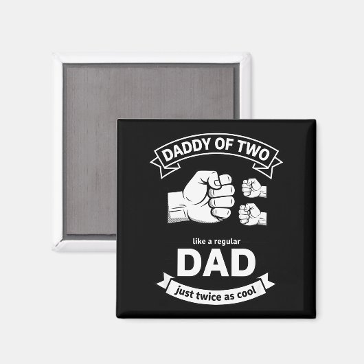 Daddy Of Two Dad Funny Father Of Two Fathers Day B Magneet (Voorkant / Achterkant)