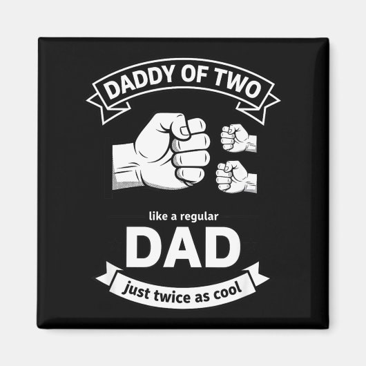 Daddy Of Two Dad Funny Father Of Two Fathers Day B Magneet (Voorkant)