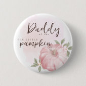 Daddy Pink Little Pumpkin Autumn Herfst Baby showe Ronde Button 5,7 Cm (Voorkant)