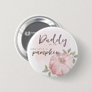 Daddy Pink Little Pumpkin Autumn Herfst Baby showe Ronde Button 5,7 Cm