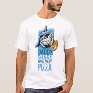 DADDY SHARK Fueled by PIZZA - Funny T-shirt for DA
