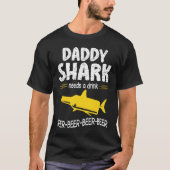 Daddy Shark Needs A Drink Beer Happy Father Day Da T-shirt (Voorkant)