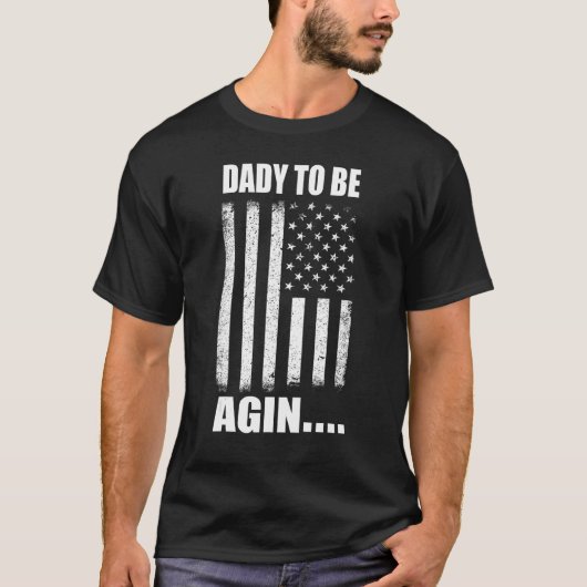 Daddy To Be Again New Dad Soon Father Day Second T T-shirt (Voorkant)