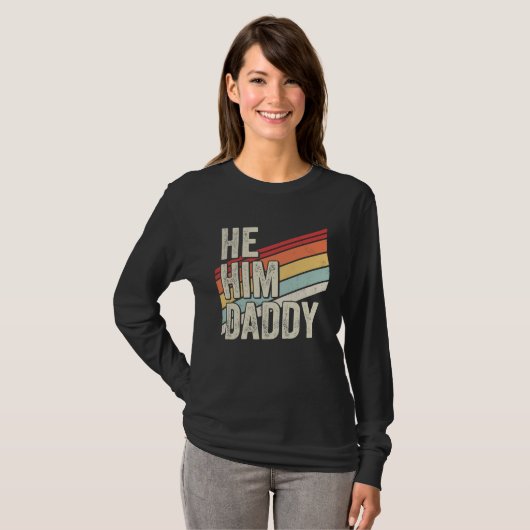 Daddy  Valentine Quote  He Him Daddy T-shirt (Voorkant volledig)