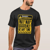 Daddy Warning May Nap Suddenly At Any Time Premium T-shirt (Voorkant)