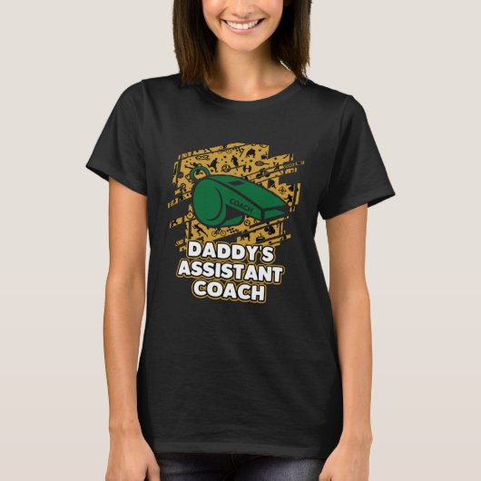 Daddys Assistant Coach  Child Humor Son and Daught T-shirt (Voorkant)
