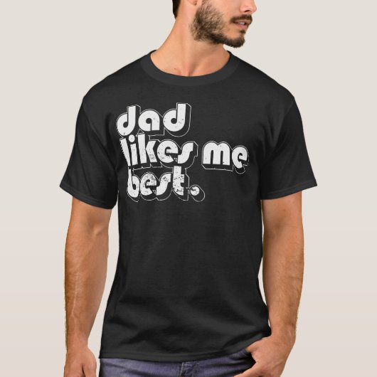 Daddy'S Favorite Child Dad Likes Me Best Funny Sib T-shirt (Voorkant)