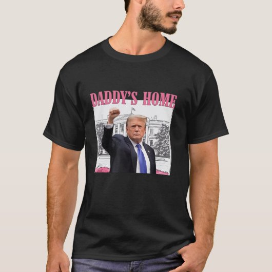 Daddy's Home Donald Trump 2024 Pro Trump T-Shirt (Voorkant)