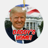 Daddy's Home President Donald Trump 2024 Overwinni Keramisch Ornament (Voorkant)