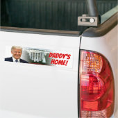 Daddy's Home President Donald Trump 2024 Win Bumpersticker (Op Truck)