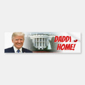 Daddy's Home President Donald Trump 2024 Win Bumpersticker (Voorkant)
