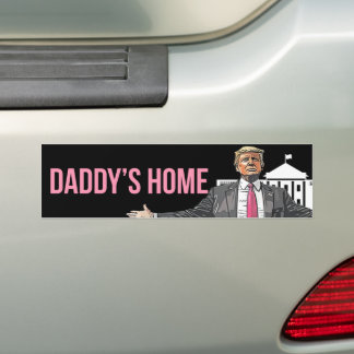 Daddy's Home President Trump Bumpersticker