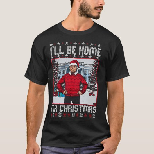 Daddys Home Trump Ill Be Home For Christmas Trum T-shirt (Voorkant)
