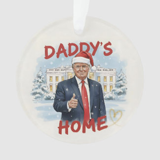 Daddy's Home Trump Keepsake Acrylic Ornament