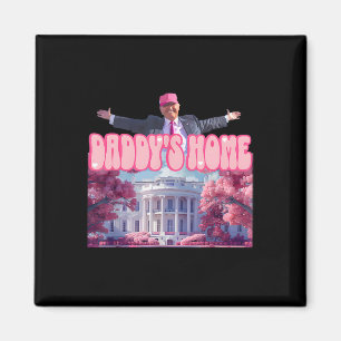 Daddy's Home Trump Roze Trump won 2024 Take Americ Magneet