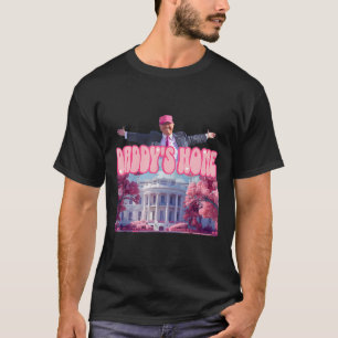 Daddy's Home Trump Roze Trump won 2024 Take Americ T-shirt