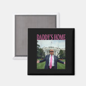 Daddys Home Trump Shirt voor mannen Vrouwen Kinder Magneet (Voorkant / Achterkant)
