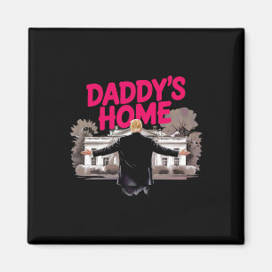 Daddy's Home Trump Witte Huis Kom Thuis Trump Won Magneet