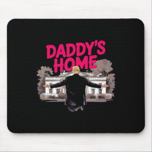 Daddy's Home Trump Witte Huis Kom Thuis Trump Won Muismat