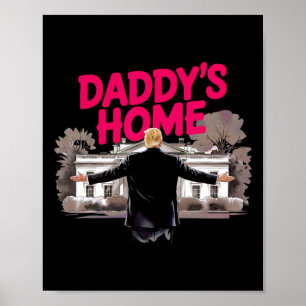 Daddy's Home Trump Witte Huis Kom Thuis Trump Won Poster