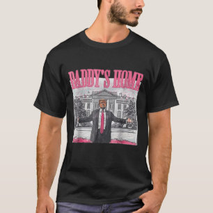 Daddys Home Witte Huis 2025 President Trump T-shirt
