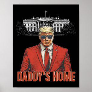 Daddys Home Witte Huis Trump 2024 Poster