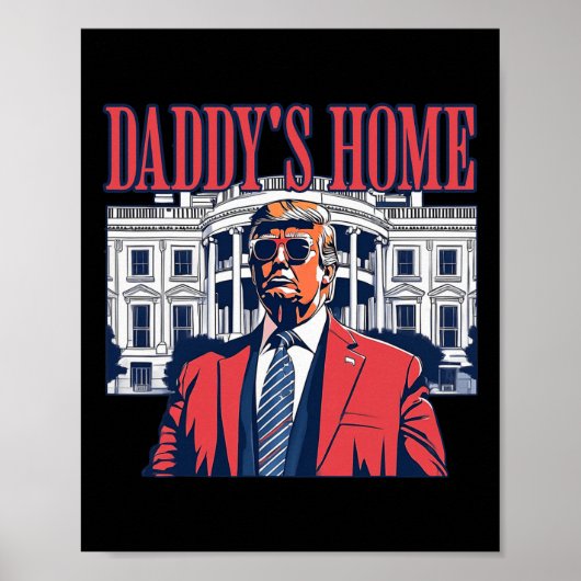 Daddys Home Witte Huis Trump 2024 Poster (Voorkant)