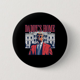 Daddys Home Witte Huis Trump 2024 Ronde Button 5,7 Cm