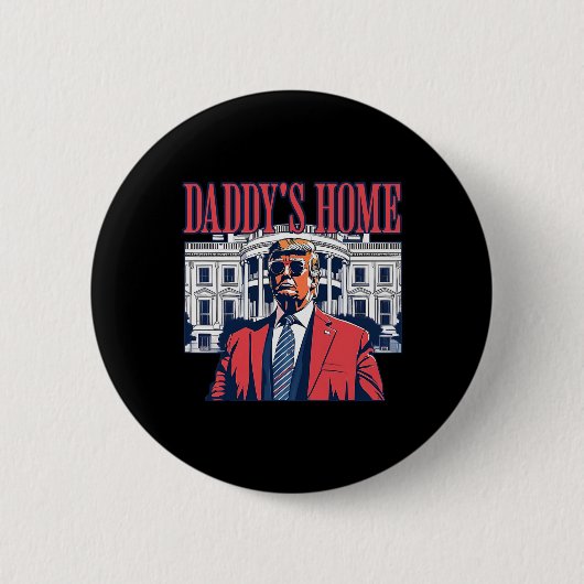 Daddys Home Witte Huis Trump 2024 Ronde Button 5,7 Cm (Voorkant)