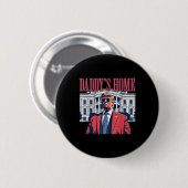 Daddys Home Witte Huis Trump 2024 Ronde Button 5,7 Cm (Voorkant /achterkant)
