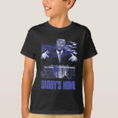 Daddys Home Witte Huis Trump 2024 Verkiezingen T-shirt (Voorkant)