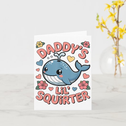 Daddys Lil Squirter Grappig Ongepaste Volwassen Hu Kaart (Gele Bloem)