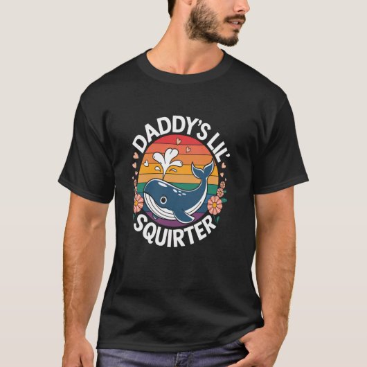 Daddy's Lil' Squirter Whale Sarcastische Funn T-shirt (Voorkant)