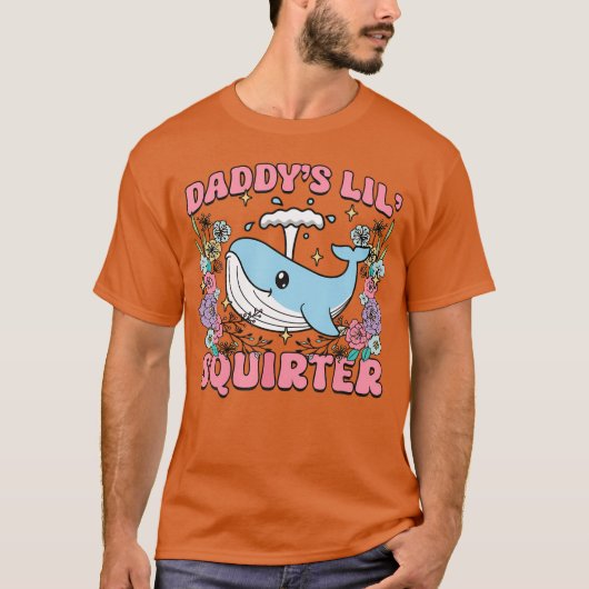 Daddy's Lill Squirter Ongepast Ontzette Humor T-shirt (Voorkant)