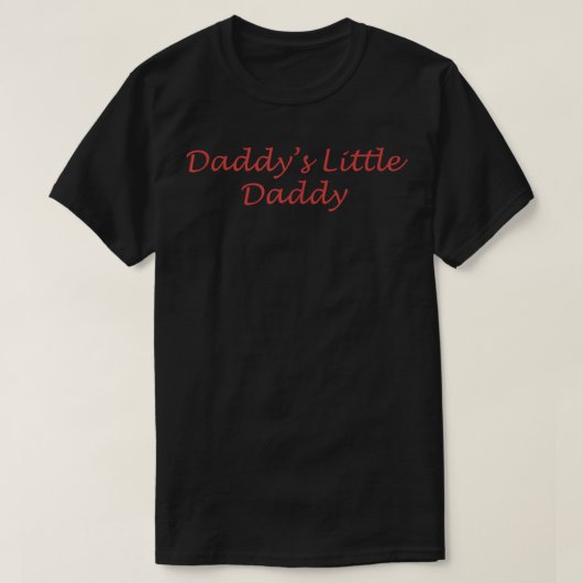 Daddys Little Dad Funny T-shirt for Fathers Day (Design voorkant)